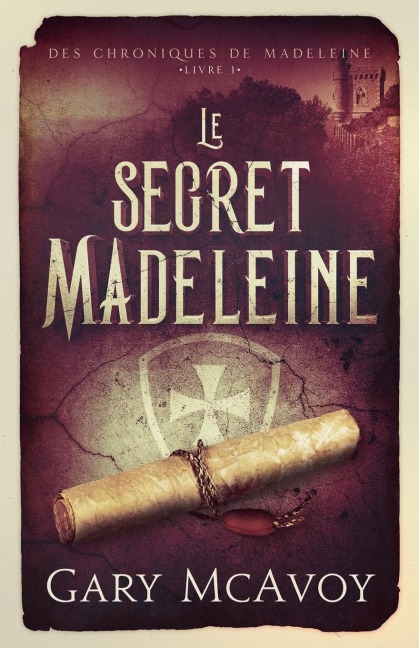 Le secret Madeleine - Gary Mcavoy