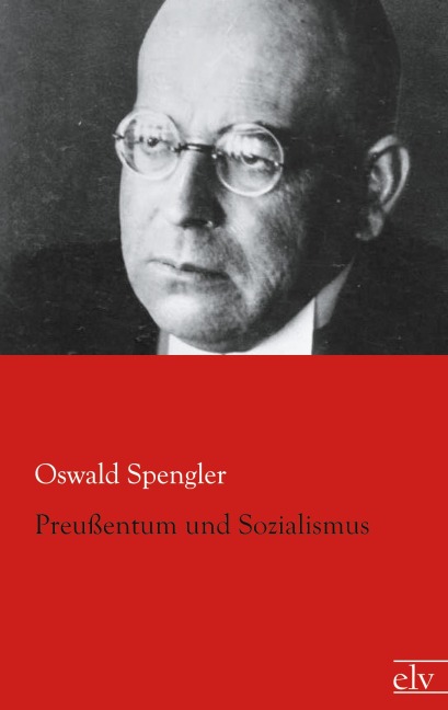 Preußentum und Sozialismus - Oswald Spengler