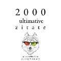2000 ultimative Zitate - Marcus Aurelius, Jane Austen, Bouddha, Anton Chekov, Cicero