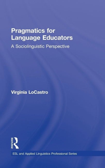 Pragmatics for Language Educators - Virginia Locastro