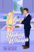 Cover-Bild zum Titel 'Making Whoopie (Hot Cakes, #3)' von 'Erin Nicholas'
