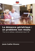 Cover-Bild zum Titel 'La démence gériatrique : un problème non résolu' von 'Jesús Cuéllar Álvarez'