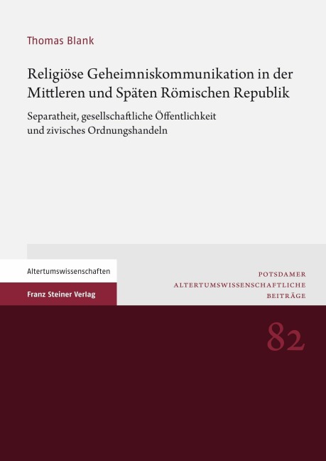 Religiöse Geheimniskommunikation in der Mittleren und Späten Römischen Republik - Thomas Blank