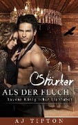 Stärker als der Fluch: Ravens Königlicher Liebhaber (Sinnliche Märchen, #3) - Aj Tipton