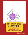 If You See A Spider (An Important Message from the Unhuggables) - Donna Paige Harrison