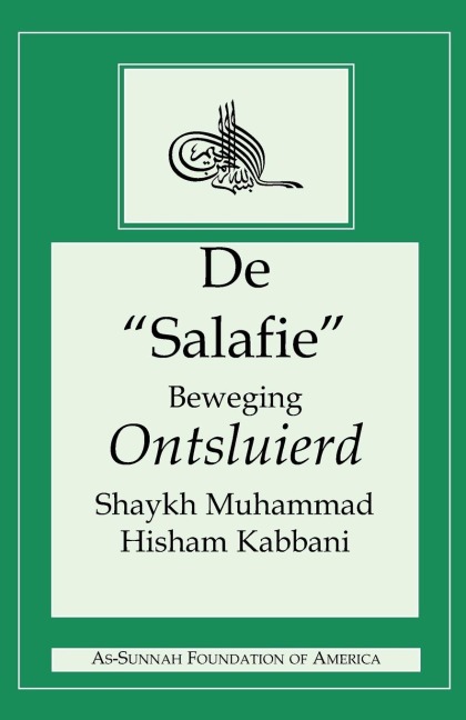DE "SALAFIE" BEWEGING ONTSLUIERD - Shaykh Muhammad Hisham Kabbani