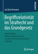 Cover-Bild zum Titel 'Begriffsrelativität im Strafrecht und das Grundgesetz' von 'Jan Bela Hermann'