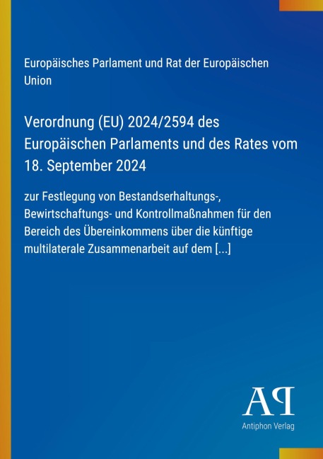 Verordnung (EU) 2024/2594 des Europäischen Parlaments und des Rates vom 18. September 2024 - Europäisches Parlament und Rat der Europäischen Union