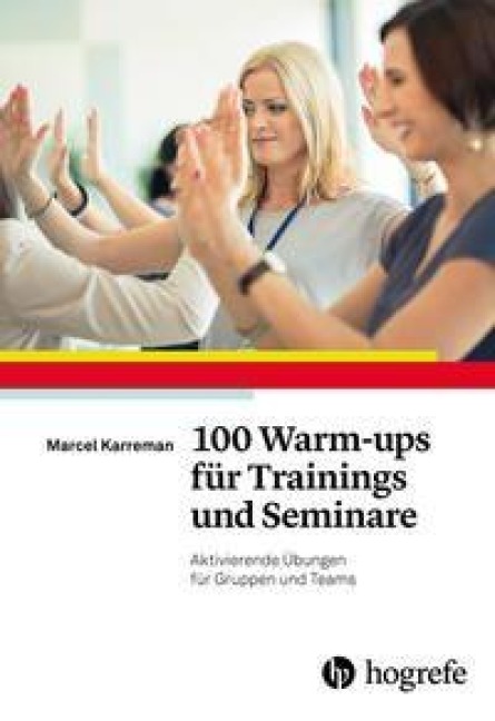 100 Warm-ups für Trainings und Seminare - Marcel Karreman