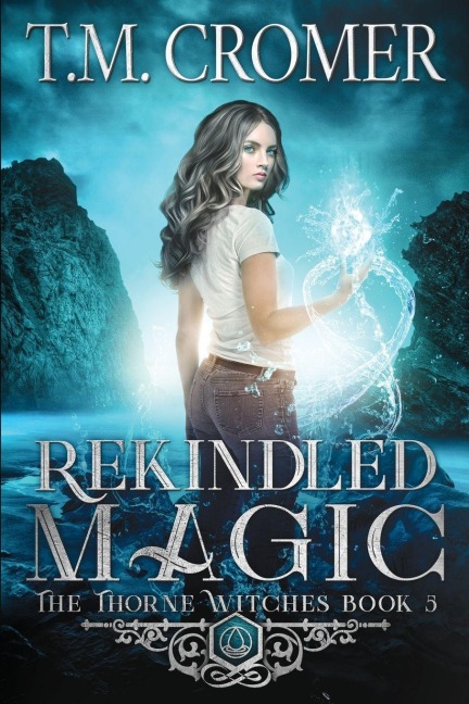 Rekindled Magic - T. M. Cromer