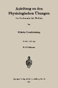 Anleitung zu den Physiologischen Übungen für Studierende der Medizin - Wilhelm Trendelenburg