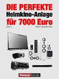 Cover-Bild zum Titel 'Die perfekte Heimkino-Anlage für 7000 Euro (Band 3)' von 'Robert Glueckshoefer'