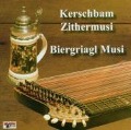 Volksmusik - Kerschbam Zithermusi/Biergriagl Musi