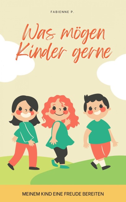 Was mögen Kinder gerne - Fabienne P.