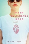 Mein geliehenes Herz - Shivaun Plozza