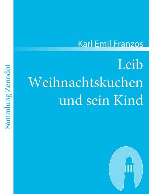 Leib Weihnachtskuchen und sein Kind - Karl Emil Franzos