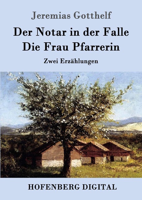 Der Notar in der Falle / Die Frau Pfarrerin - Jeremias Gotthelf
