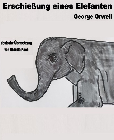 Erschießung eines Elefanten - George Orwell