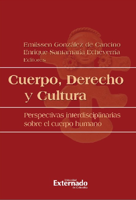 Cuerpo, derecho y cultura - Emilssen González de Cancino, Enrique Santamaría Echeverría, Manuel Rivera, Jairo Rivera Sierra, Manuel Cancelado