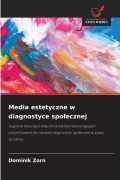 Cover-Bild zum Titel 'Media estetyczne w diagnostyce spo¿ecznej' von 'Dominik Zorn'