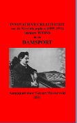 Innovatieve Creativiteit van de Wereldkampioen (1895-1912) Isidore Weiss in de Damsport - Govert Westerveld
