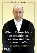 Cover-Bild zum Titel '"Wenn Deutschland so scheiße ist, warum sind Sie dann hier?"' von 'Stephan Zantke'
