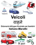 Italiano-Marathi Veicoli Dizionario bilingue illustrato per bambini - Richard Carlson