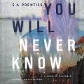You Will Never Know Lib/E: A Novel of Suspense - Sophia Prentiss
