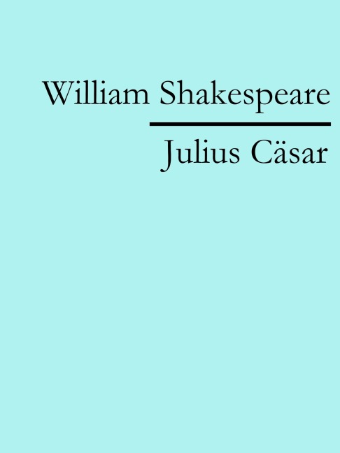 Julius Cäsar - William Shakespeare