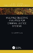 Cover-Bild zum Titel 'Multiple Objective Analytics for Criminal Justice Systems' von 'Gerald W. Evans'