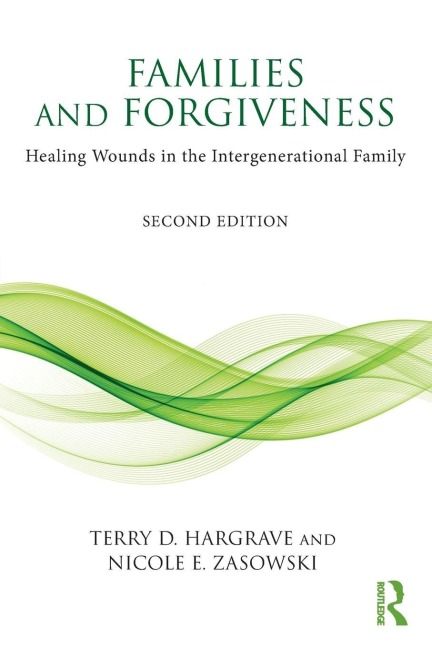 Families and Forgiveness - Terry D. Hargrave, Nicole E. Zasowski