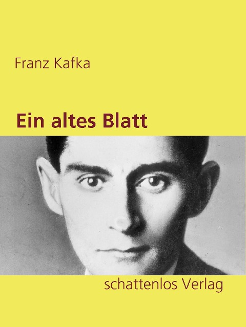 Ein altes Blatt - Franz Kafka