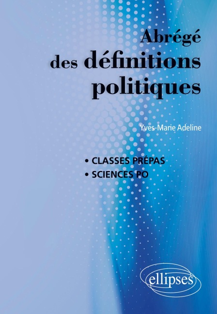 Abrégé des définitions politiques - Yves-Marie Adeline