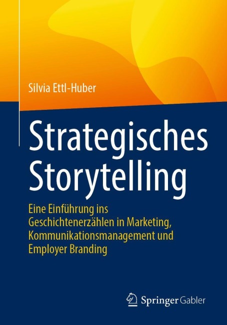Strategisches Storytelling - Silvia Ettl-Huber