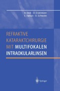 Cover-Bild zum Titel 'Refraktive Kataraktchirurgie mit multifokalen Intraokularlinsen' von 'Burkhard Dick, Oliver Schwenn, Ekkehard Fabian, Dieter Eisenmann'