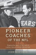 Cover-Bild zum Titel 'Pioneer Coaches of the NFL' von 'John Maxymuk'