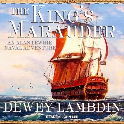 The King's Marauder Lib/E - Dewey Lambdin