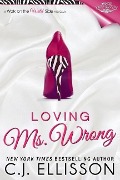 Loving Ms. Wrong (Walk on the Wild Side: Best Friends, #2) - C. J. Ellisson