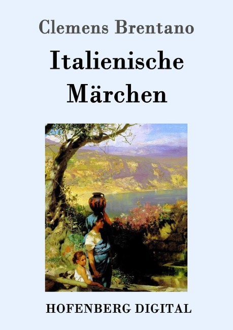 Italienische Märchen - Clemens Brentano