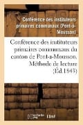 Conférence Des Instituteurs Primaires Communaux Du Canton de Pont-A-Mousson. Méthode de Lecture - Not Available