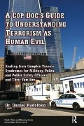 Cover-Bild zum Titel 'A Cop Doc's Guide to Understanding Terrorism as Human Evil' von 'Daniel Rudofossi'