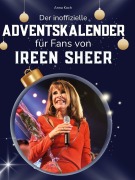 Cover-Bild zum Titel 'Der inoffizielle Adventskalender für Fans von Ireen Sheer' von 'Anna Koch'