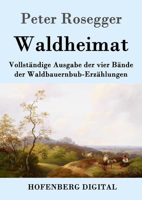 Waldheimat - Peter Rosegger