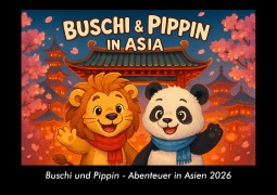 Cover-Bild zum Titel 'Buschi und Pippin - Abenteuer in Asien 2026 Fotokalender DIN A3' von 'Kevin Heber, Tobias Schmitt'