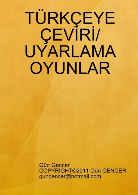 TÜRKÇEYE ÇEV¿R¿/UYARLAMA OYUNLAR - Gün Gencer