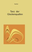 Cover-Bild zum Titel 'Tanz der Glockenquallen' von 'Paul Gisi'