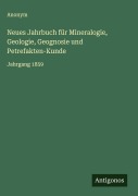 Cover-Bild zum Titel 'Neues Jahrbuch für Mineralogie, Geologie, Geognosie und Petrefakten-Kunde' von 'Anonym'