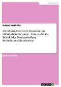 Die identitätsstiftende Funktion von öffentlichem Freiraum - Untersucht am Beispiel der Neubausiedlung Berlin-Hohenschönhausen - Roland Barthofer