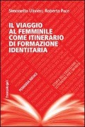 Cover-Bild zum Titel 'Il viaggio al femminile come itinerario di formazione identitaria' von 'Simonetta Ulivieri, Roberta Pace'