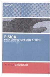 La fisica. Testo greco a fronte - Aristotele
